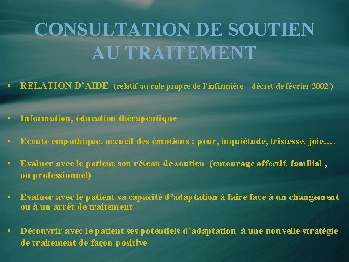 CONSULTATION DE SOUTIEN AU TRAITEMENT • RELATION D’AIDE (relatif au rôle propre de l’infirmière