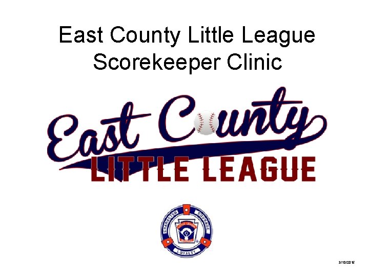 East County Little League Scorekeeper Clinic 3/10/2015 