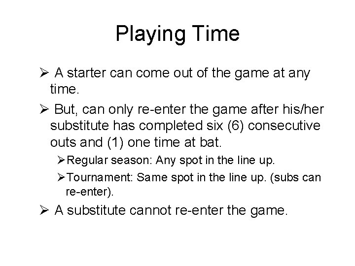 Playing Time Ø A starter can come out of the game at any time.