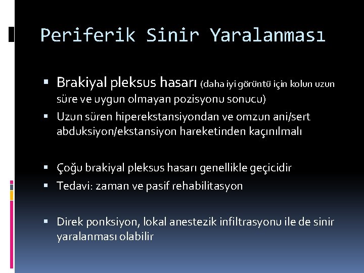 Periferik Sinir Yaralanması Brakiyal pleksus hasarı (daha iyi görüntü için kolun uzun süre ve