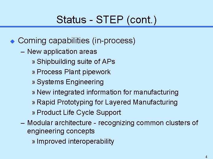 Status - STEP (cont. ) u Coming capabilities (in-process) – New application areas »