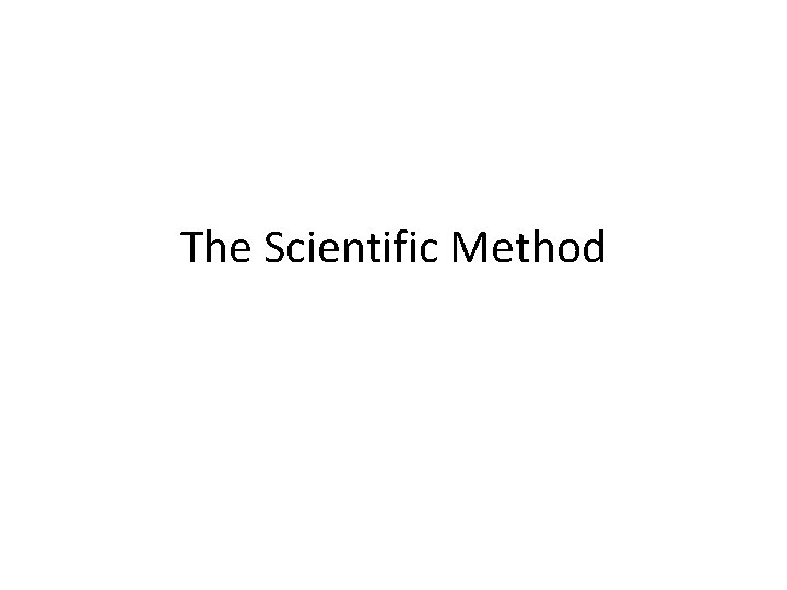 The Scientific Method 