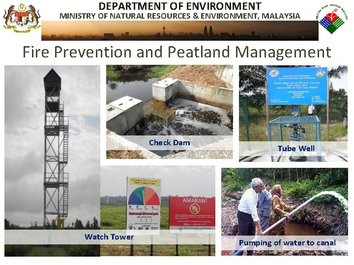 DEPARTMENT OF ENVIRONMENT MINISTRY OF NATURAL RESOURCES & ENVIRONMENT, MALAYSIA Fire Prevention and Peatland