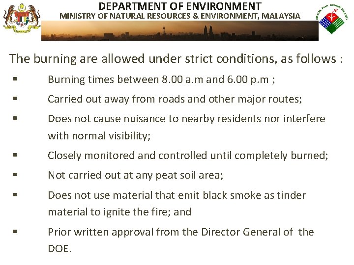 DEPARTMENT OF ENVIRONMENT MINISTRY OF NATURAL RESOURCES & ENVIRONMENT, MALAYSIA The burning are allowed
