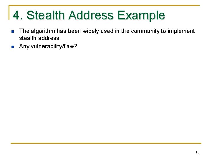 4. Stealth Address Example n n The algorithm has been widely used in the
