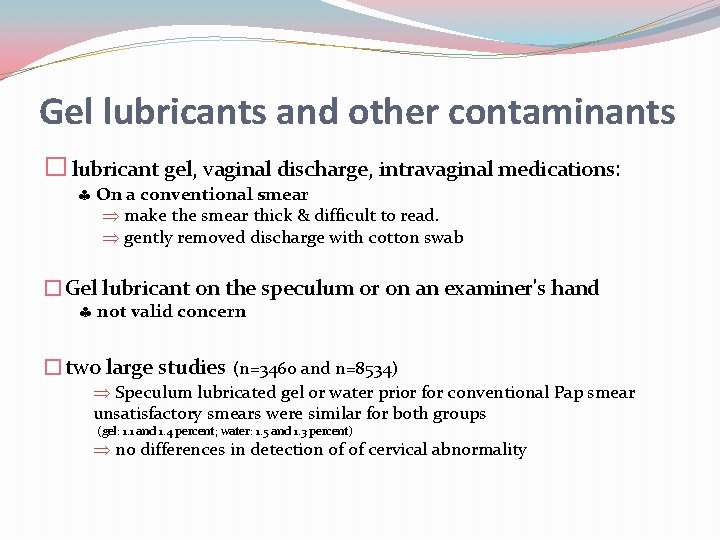 Gel lubricants and other contaminants � lubricant gel, vaginal discharge, intravaginal medications: On a