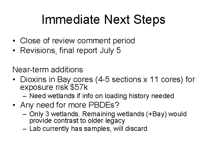 Immediate Next Steps • Close of review comment period • Revisions, final report July