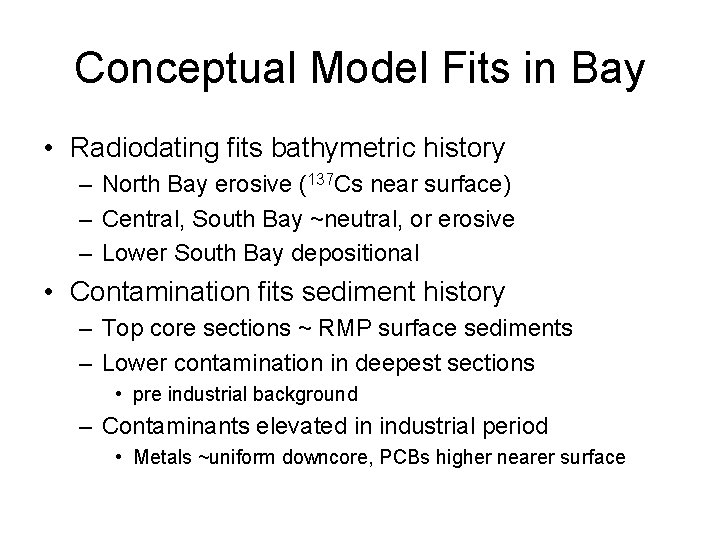 Conceptual Model Fits in Bay • Radiodating fits bathymetric history – North Bay erosive