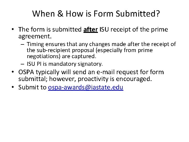 When & How is Form Submitted? • The form is submitted after ISU receipt