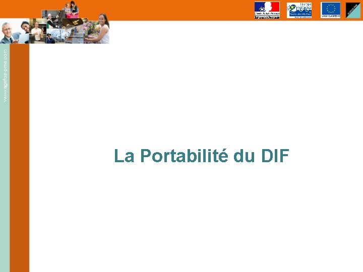 www. agefos-pme. com La Portabilité du DIF 