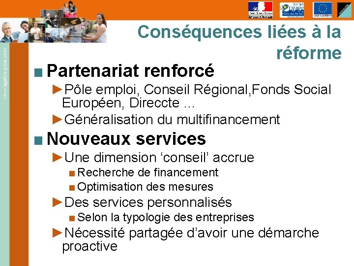 www. agefos-pme. com Conséquences liées à la réforme ■ Partenariat renforcé ►Pôle emploi, Conseil