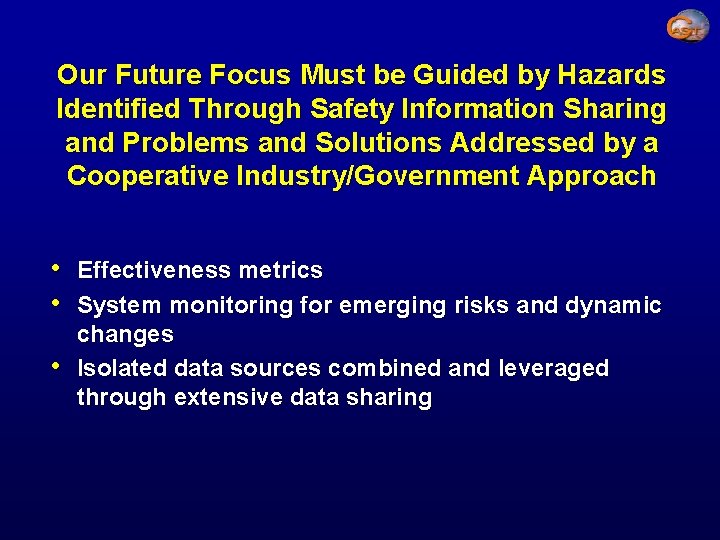 Our Future Focus Must be Guided by Hazards Identified Through Safety Information Sharing and