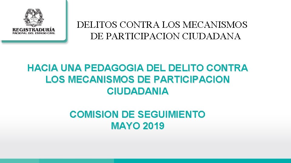 DELITOS CONTRA LOS MECANISMOS DE PARTICIPACION CIUDADANA HACIA UNA PEDAGOGIA DELITO CONTRA LOS MECANISMOS