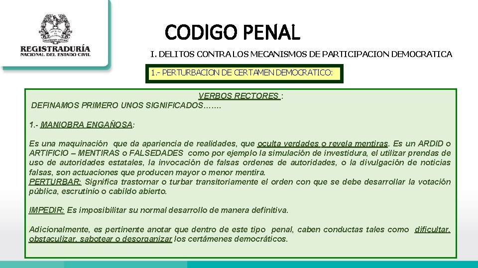 CODIGO PENAL I. DELITOS CONTRA LOS MECANISMOS DE PARTICIPACION DEMOCRATICA 1. - PERTURBACION DE
