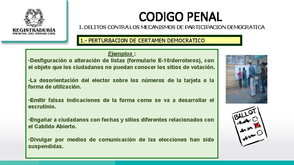 CODIGO PENAL I. DELITOS CONTRA LOS MECANISMOS DE PARTICIPACION DEMOCRATICA 1. - PERTURBACION DE