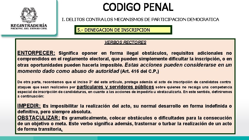 CODIGO PENAL I. DELITOS CONTRA LOS MECANISMOS DE PARTICIPACION DEMOCRATICA 5. - DENEGACION DE