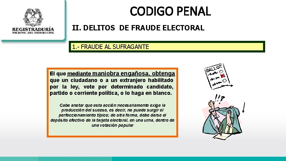 CODIGO PENAL II. DELITOS DE FRAUDE ELECTORAL 1. - FRAUDE AL SUFRAGANTE El que