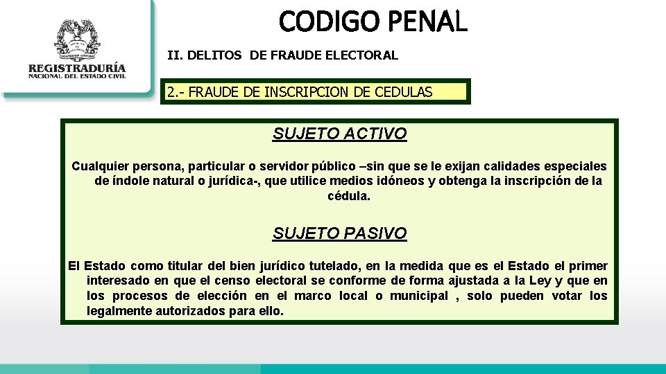 CODIGO PENAL II. DELITOS DE FRAUDE ELECTORAL 2. - FRAUDE DE INSCRIPCION DE CEDULAS