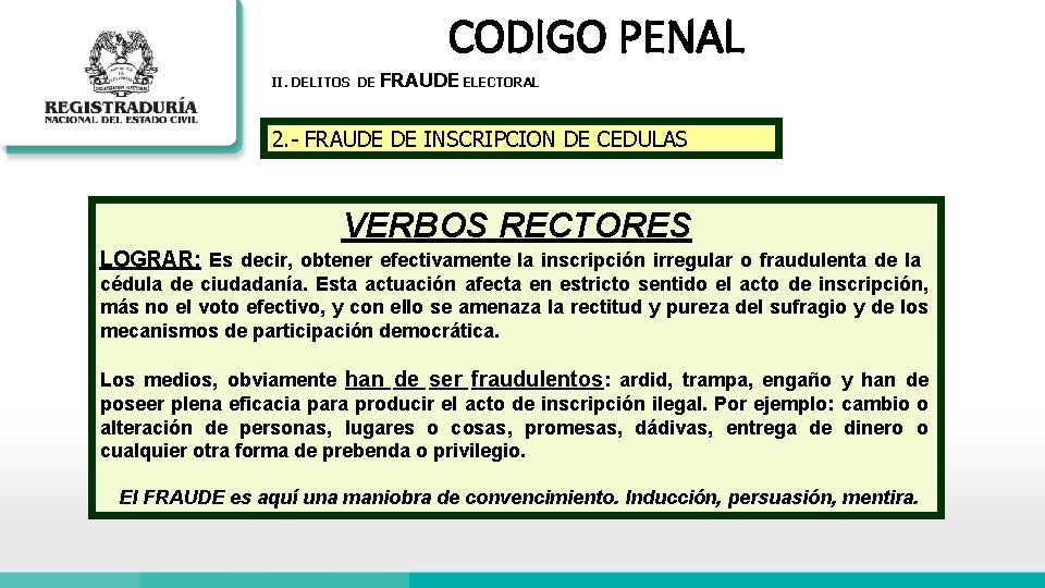 CODIGO PENAL II. DELITOS DE FRAUDE ELECTORAL 2. - FRAUDE DE INSCRIPCION DE CEDULAS