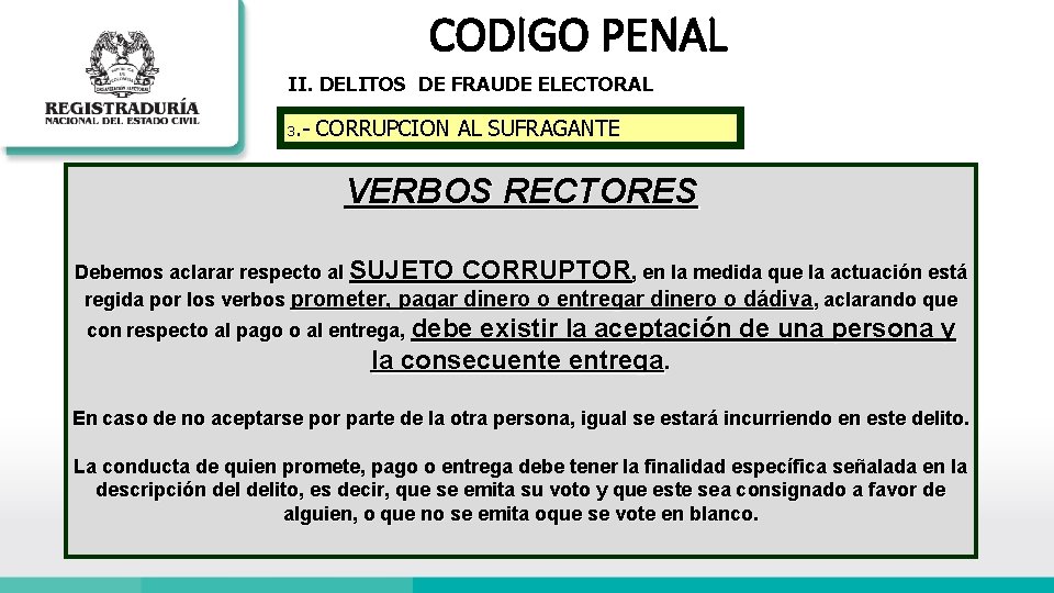 CODIGO PENAL II. DELITOS DE FRAUDE ELECTORAL . - CORRUPCION AL SUFRAGANTE 3 VERBOS