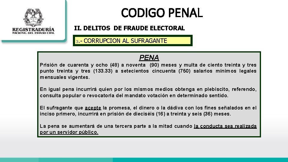 CODIGO PENAL II. DELITOS DE FRAUDE ELECTORAL. - CORRUPCION AL SUFRAGANTE 3 PENA Prisión