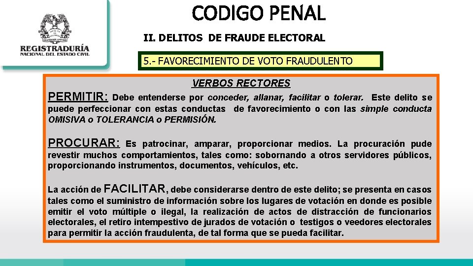 CODIGO PENAL II. DELITOS DE FRAUDE ELECTORAL 5. - FAVORECIMIENTO DE VOTO FRAUDULENTO VERBOS