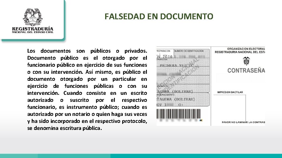 FALSEDAD EN DOCUMENTO Los documentos son públicos o privados. Documento público es el otorgado