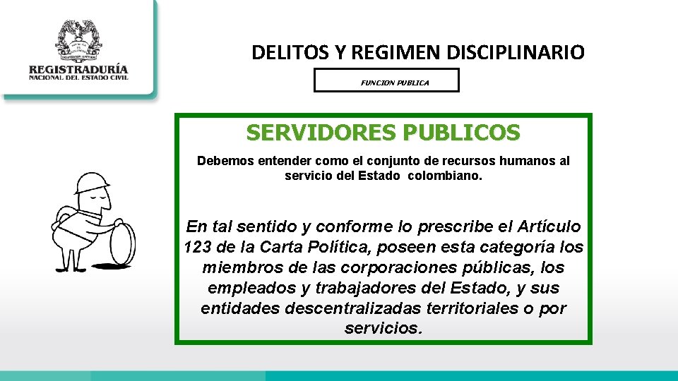 DELITOS Y REGIMEN DISCIPLINARIO FUNCION PUBLICA SERVIDORES PUBLICOS Debemos entender como el conjunto de