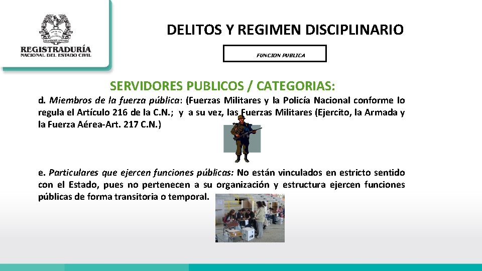 DELITOS Y REGIMEN DISCIPLINARIO FUNCION PUBLICA SERVIDORES PUBLICOS / CATEGORIAS: d. Miembros de la