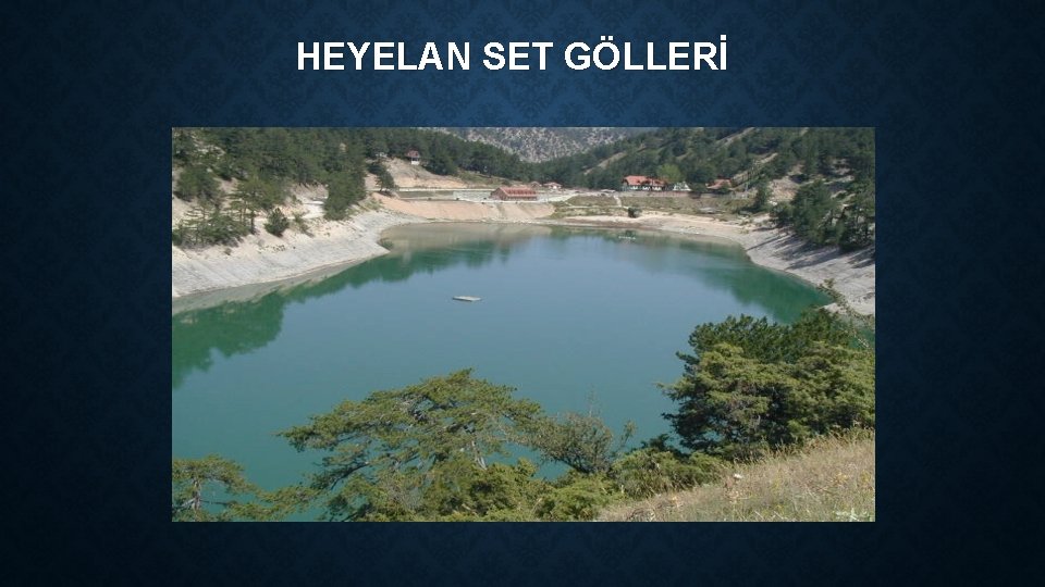 HEYELAN SET GÖLLERİ 