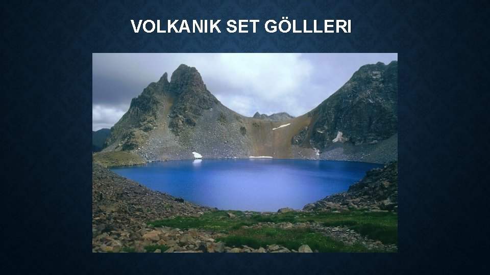 VOLKANIK SET GÖLLLERI 