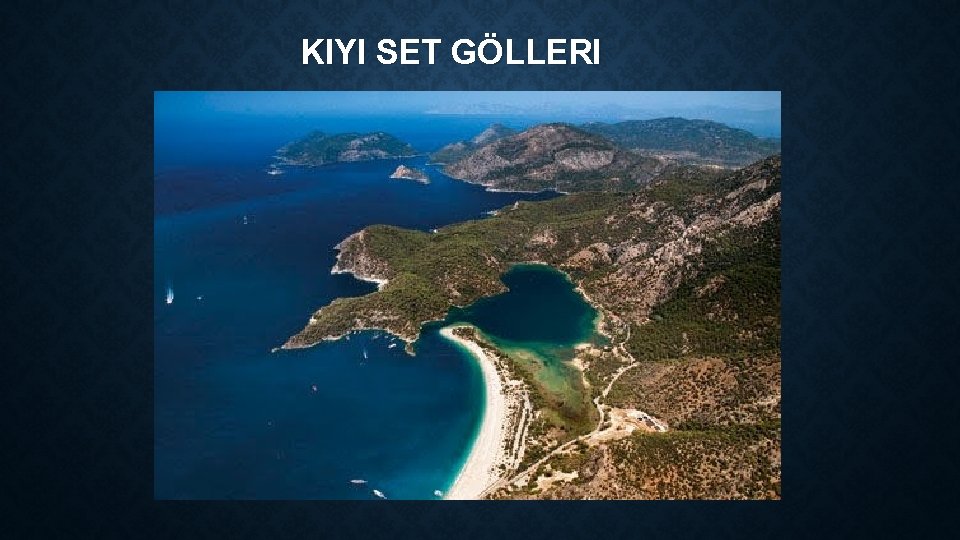 KIYI SET GÖLLERI 