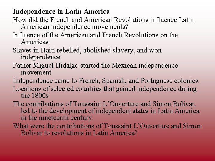 Independence in Latin America How did the French and American Revolutions influence Latin American