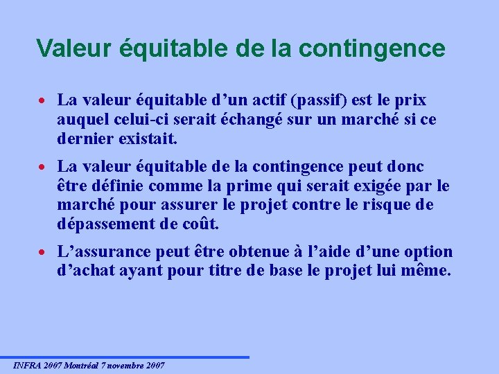 Valeur équitable de la contingence · La valeur équitable d’un actif (passif) est le