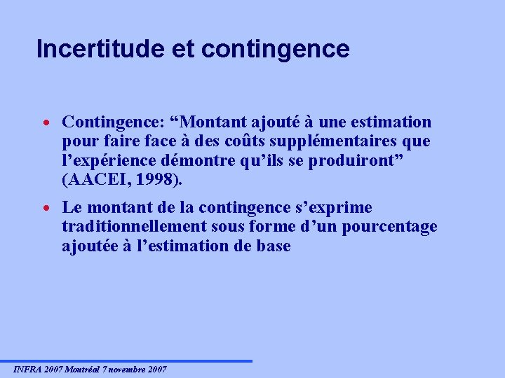 Incertitude et contingence · Contingence: “Montant ajouté à une estimation pour faire face à