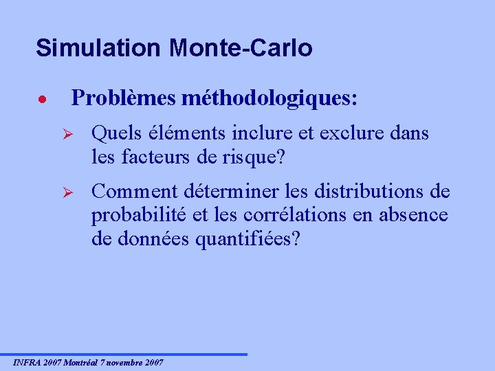 Simulation Monte-Carlo · Problèmes méthodologiques: Ø Quels éléments inclure et exclure dans les facteurs