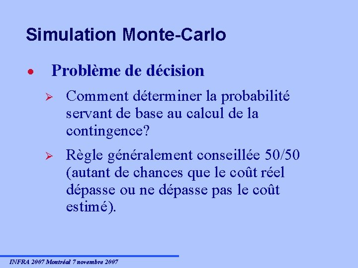 Simulation Monte-Carlo · Problème de décision Ø Comment déterminer la probabilité servant de base