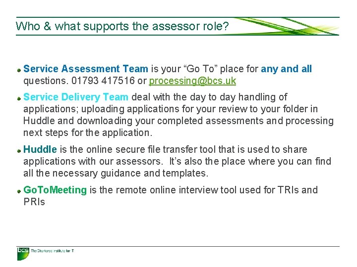 Who & what supports the assessor role? Service Assessment Team is your “Go To”