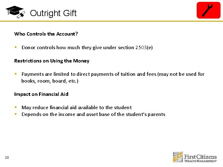 Outright Gift Who Controls the Account? § Donor controls how much they give under