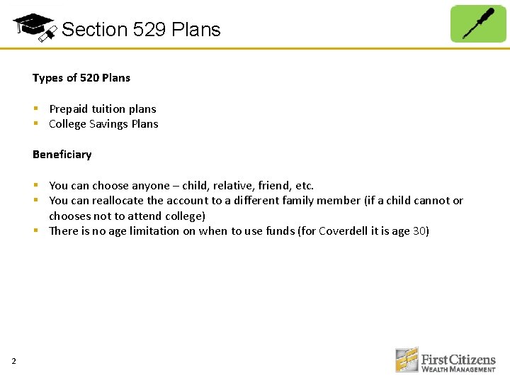 Section 529 Plans Types of 520 Plans § Prepaid tuition plans § College Savings