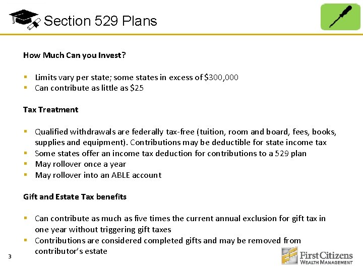 Section 529 Plans How Much Can you Invest? § Limits vary per state; some