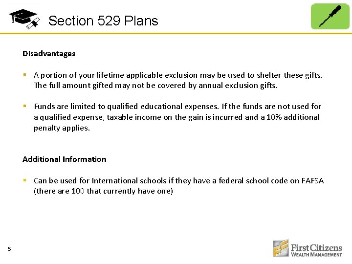 Section 529 Plans Disadvantages § A portion of your lifetime applicable exclusion may be