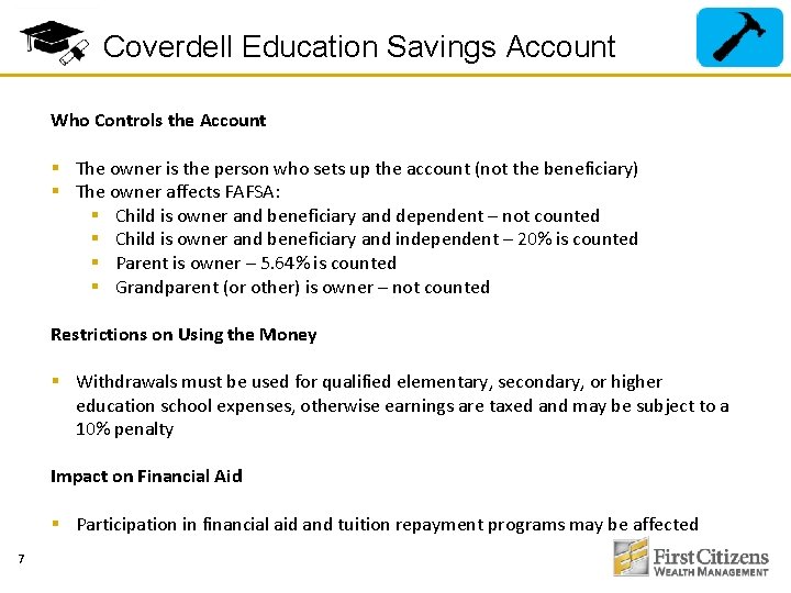 Coverdell Education Savings Account Who Controls the Account § The owner is the person