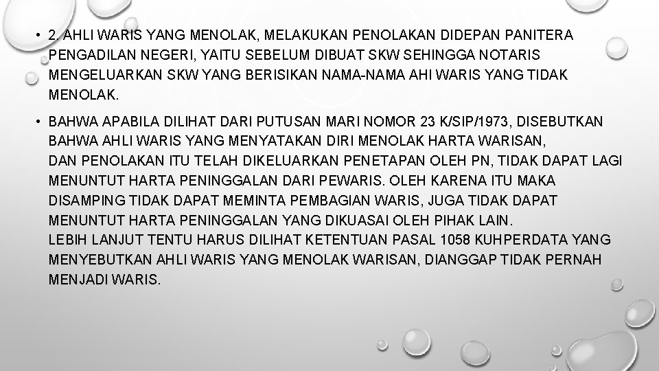  • 2. AHLI WARIS YANG MENOLAK, MELAKUKAN PENOLAKAN DIDEPAN PANITERA PENGADILAN NEGERI, YAITU