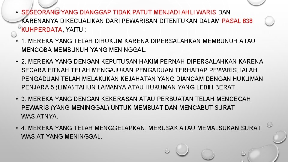  • SESEORANG YANG DIANGGAP TIDAK PATUT MENJADI AHLI WARIS DAN KARENANYA DIKECUALIKAN DARI