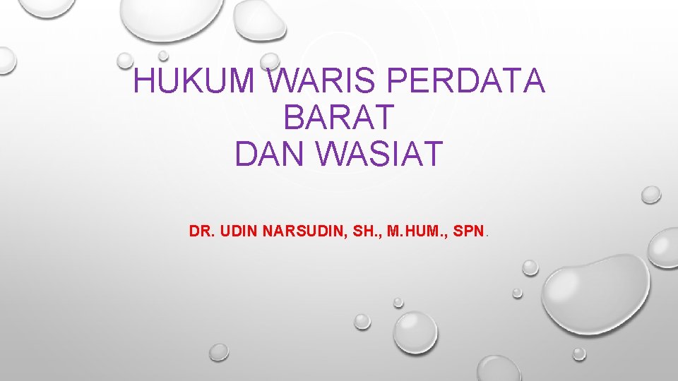 HUKUM WARIS PERDATA BARAT DAN WASIAT DR. UDIN NARSUDIN, SH. , M. HUM. ,