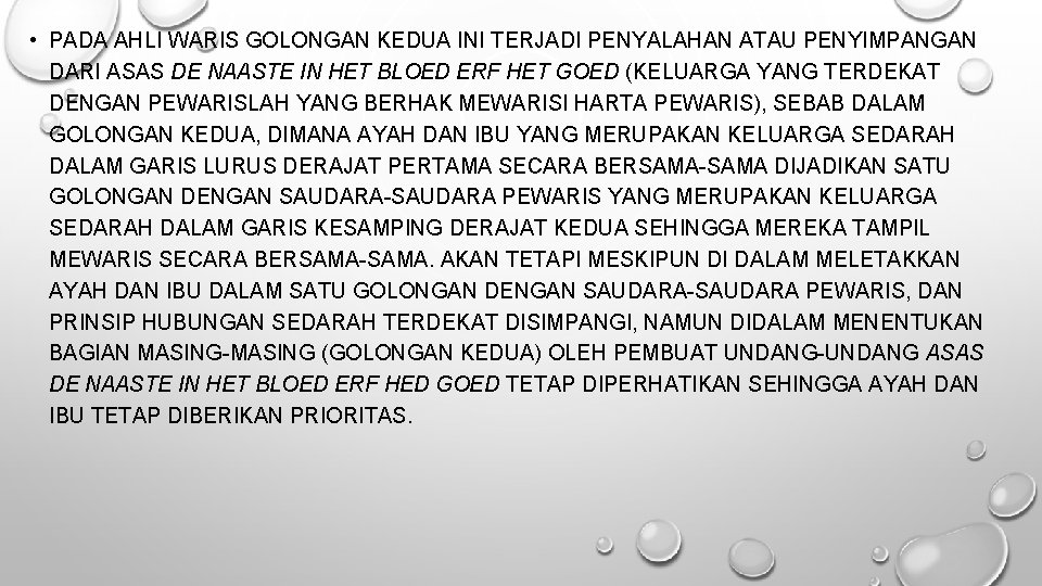  • PADA AHLI WARIS GOLONGAN KEDUA INI TERJADI PENYALAHAN ATAU PENYIMPANGAN DARI ASAS