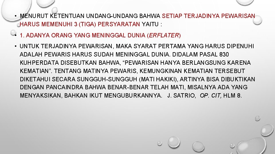  • MENURUT KETENTUAN UNDANG-UNDANG BAHWA SETIAP TERJADINYA PEWARISAN HARUS MEMENUHI 3 (TIGA) PERSYARATAN