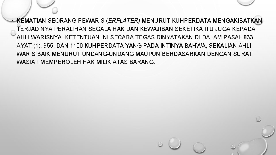  • KEMATIAN SEORANG PEWARIS (ERFLATER) MENURUT KUHPERDATA MENGAKIBATKAN TERJADINYA PERALIHAN SEGALA HAK DAN