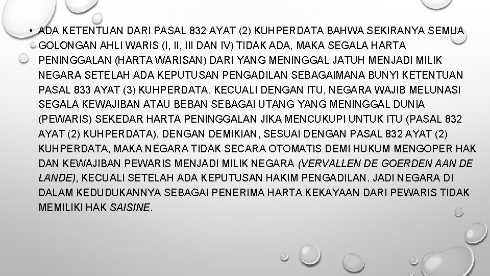  • ADA KETENTUAN DARI PASAL 832 AYAT (2) KUHPERDATA BAHWA SEKIRANYA SEMUA GOLONGAN